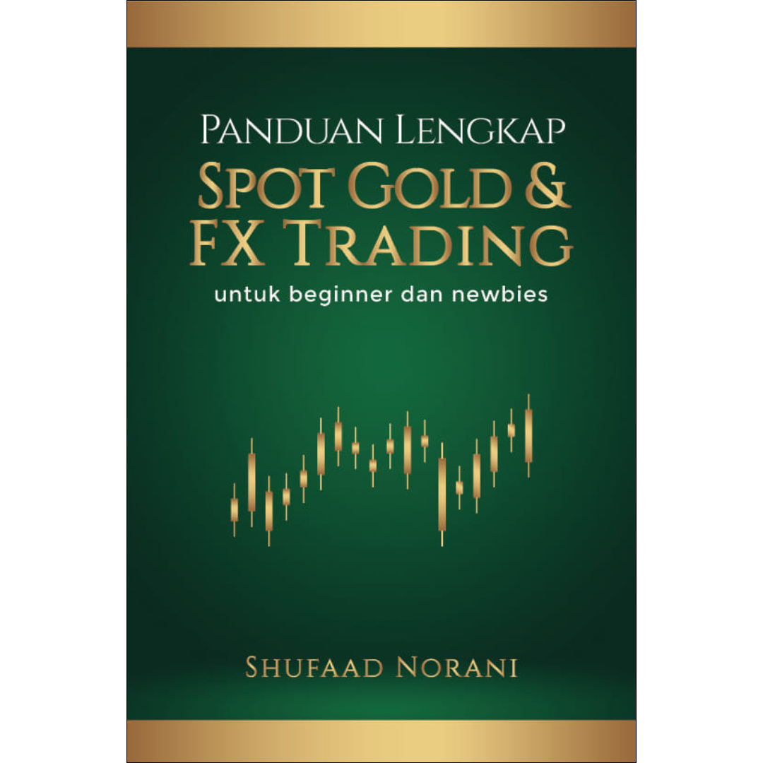 MelakaFX - Panduan Lengkap Spot Gold & FX Trading untuk Beginner dan Newbies (2023) buku trader baha