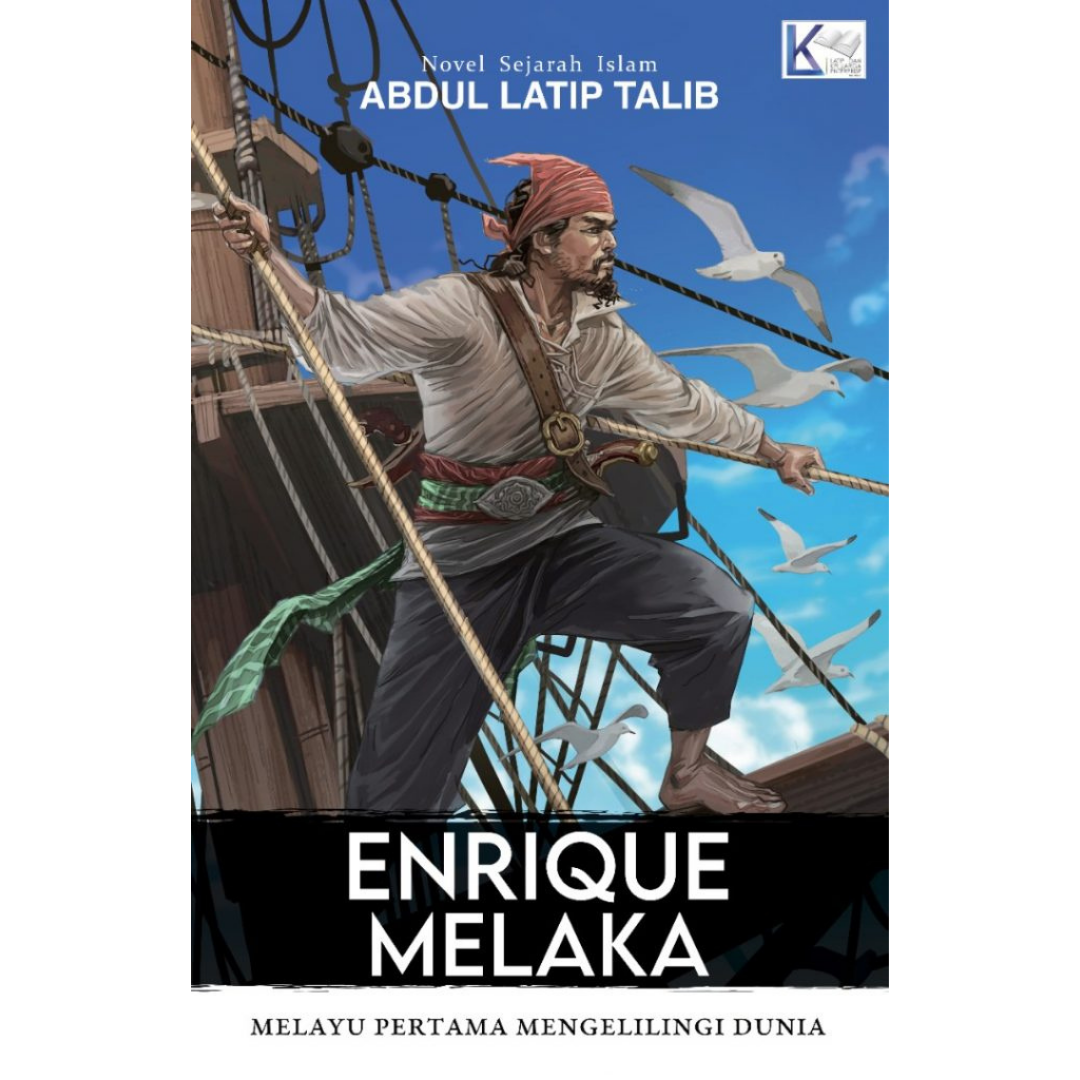 Latip Dan Keluarga Enterprise - Novel Sejarah: Enrique Melaka: Melayu Pertama Mengelilingi Dunia (20