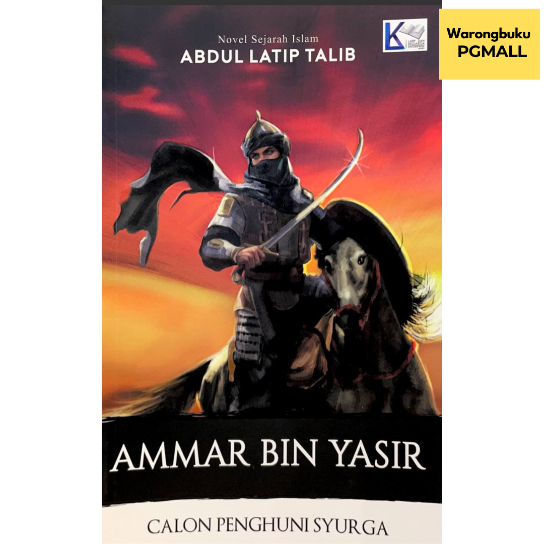 Latip Dan Keluarga Enterprise - Ammar Bin Yasir: Calon Penghuni Syurga (2024) | novel sejarah islam
