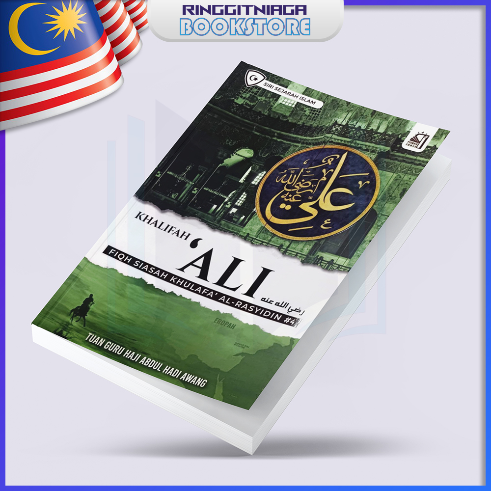 Fiqh Siasah Khulafa Al-Rasyidin: Khalifah Ali RA - BUKU ISLAMIK - Tuan Guru Haji Abdul Hadi Awang
