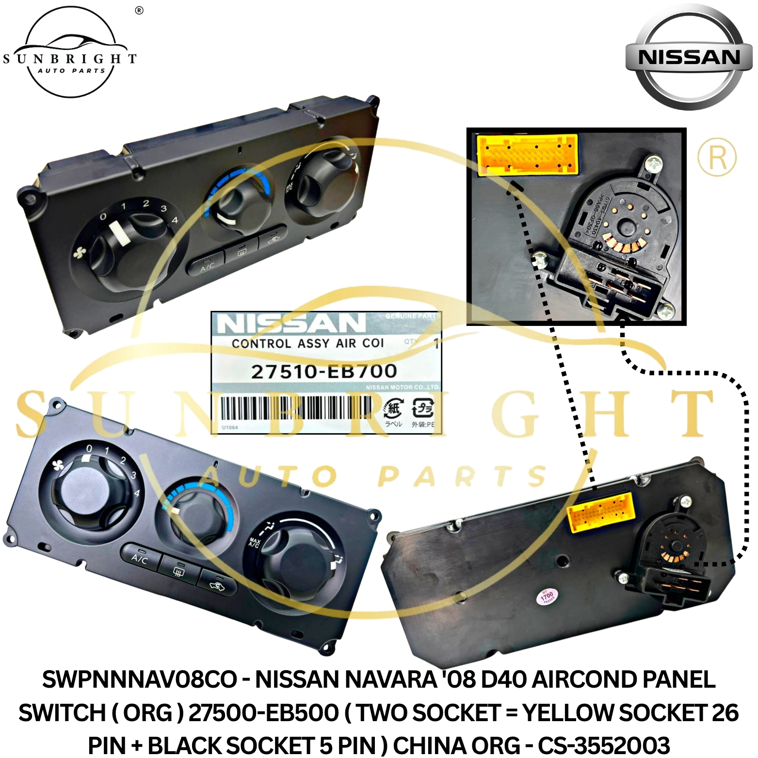 NISSAN NAVARA '08 D40 AIRCOND PANEL SWITCH ( ORG ) 27500-EB500 ( TWO SOCKET = YELLOW SOCKET 26 PIN +