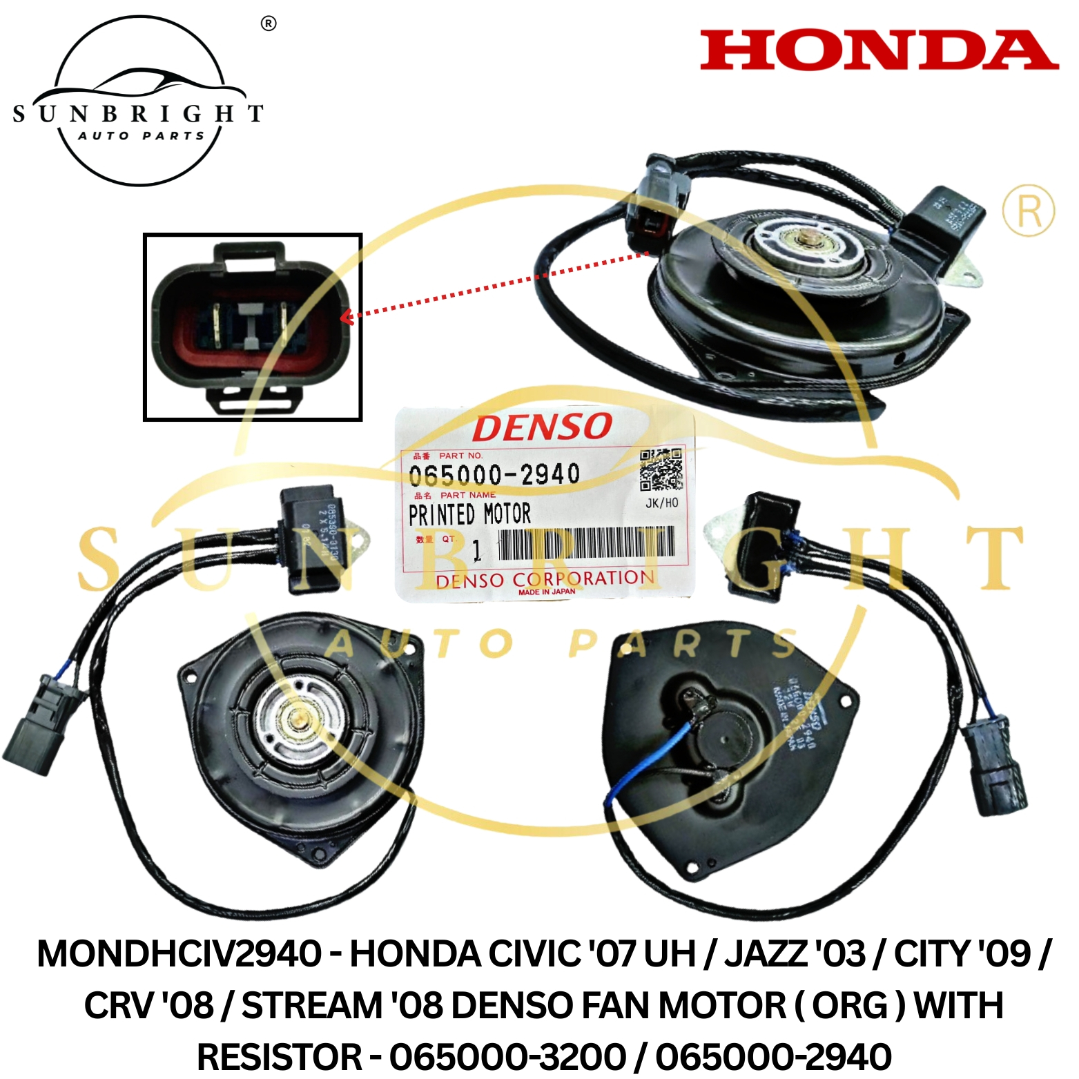 HONDA CIVIC '07 UH / JAZZ '03 / CITY '09 / CRV '08 DENSO FAN MOTOR ( ORG ) WITH RESISTOR - 065000-32