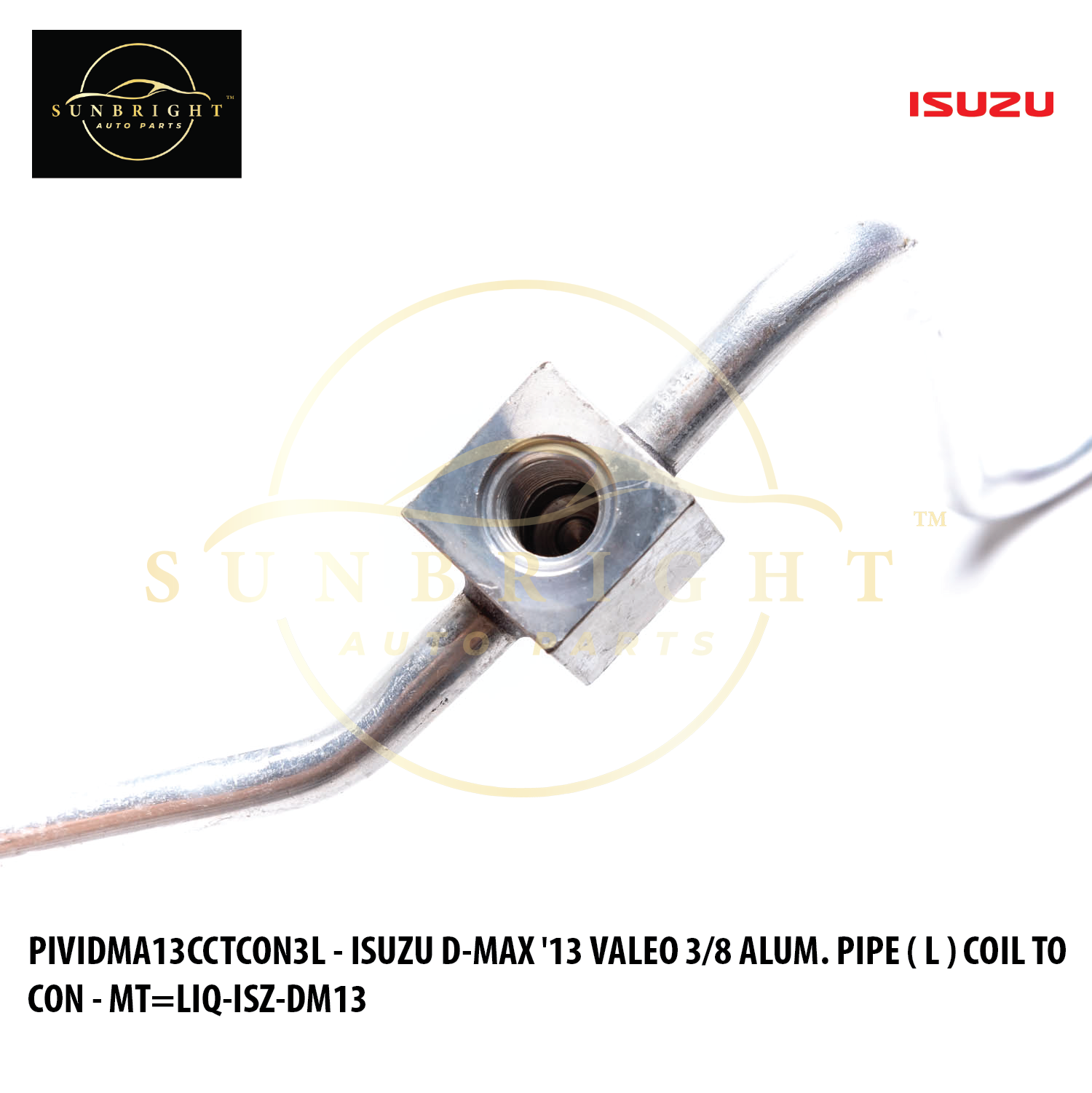 PIVIDMA13CCTCON3L - ISUZU D-MAX '13 VALEO 3/8 ALUM. PIPE ( L ) COIL TO CON ( 8981291504 ) MT=LIQ-ISZ