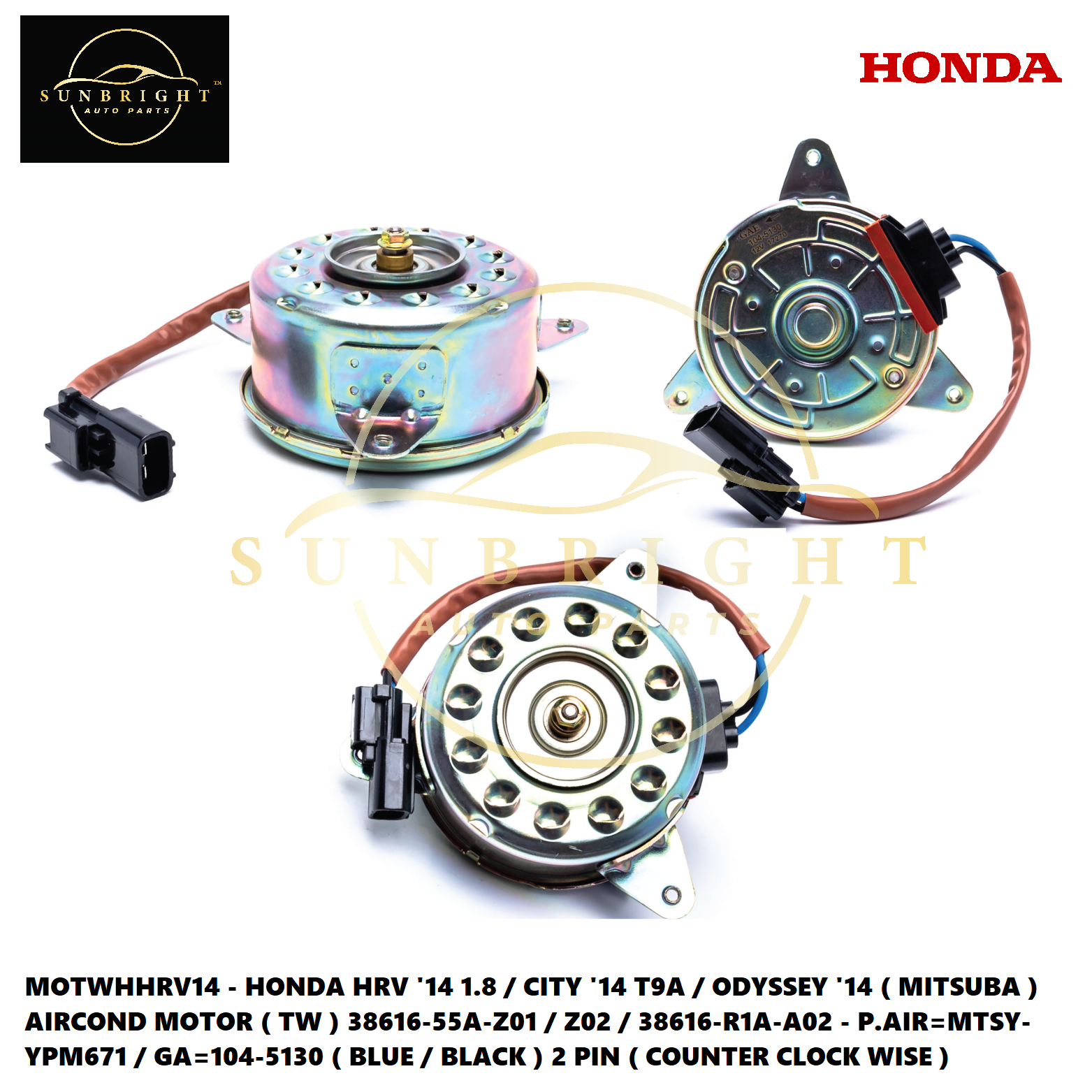 HONDA HRV '14 1.8 / CITY '14 T9A / ODYSSEY '14 ( MITSUBA ) AIRCOND MOTOR ( TW ) 38616-55A-Z01 / Z02