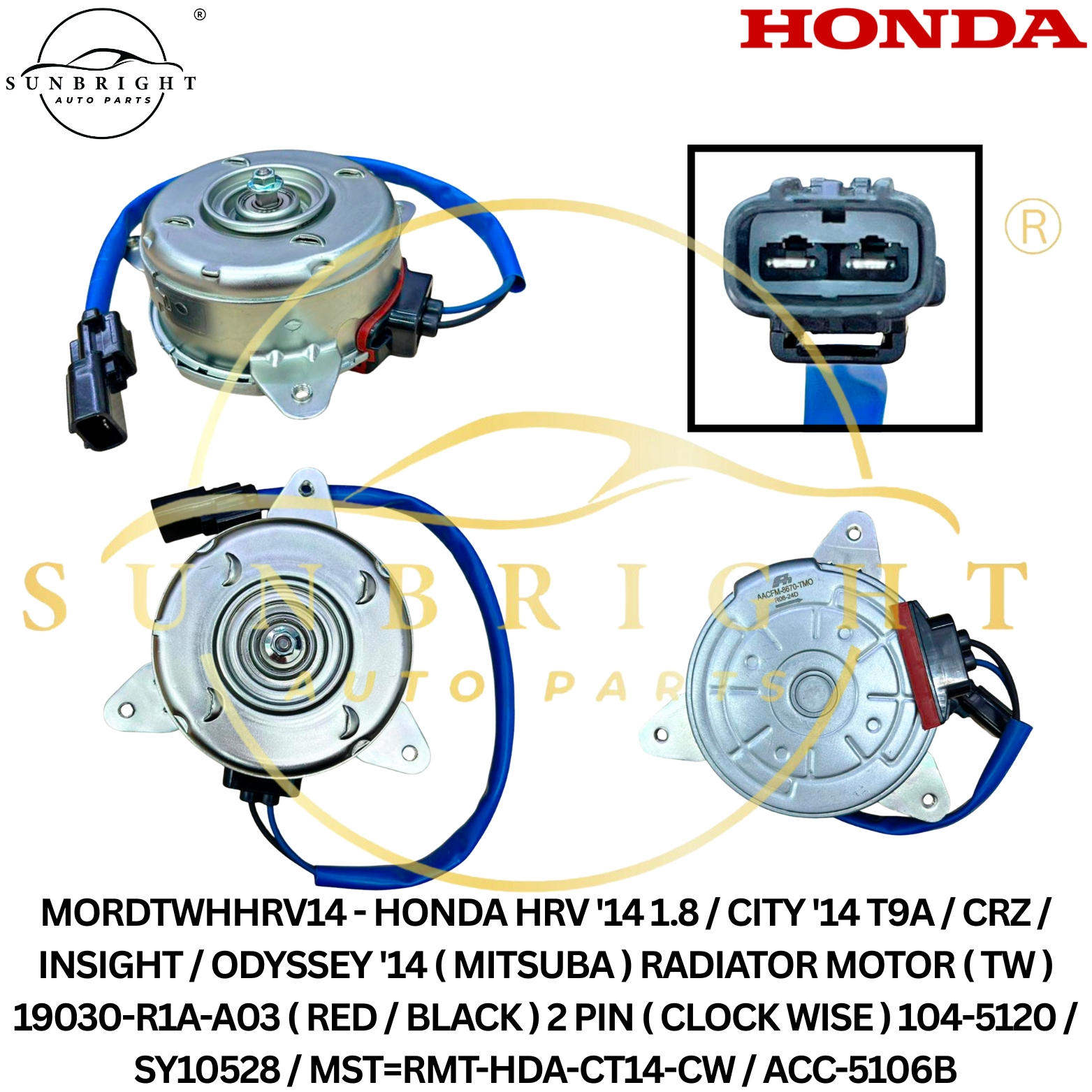 HONDA HRV '14 1.8 / CITY '14 T9A / CRZ / INSIGHT / ODYSSEY '14 ( MITSUBA ) RADIATOR MOTOR ( TW ) 190