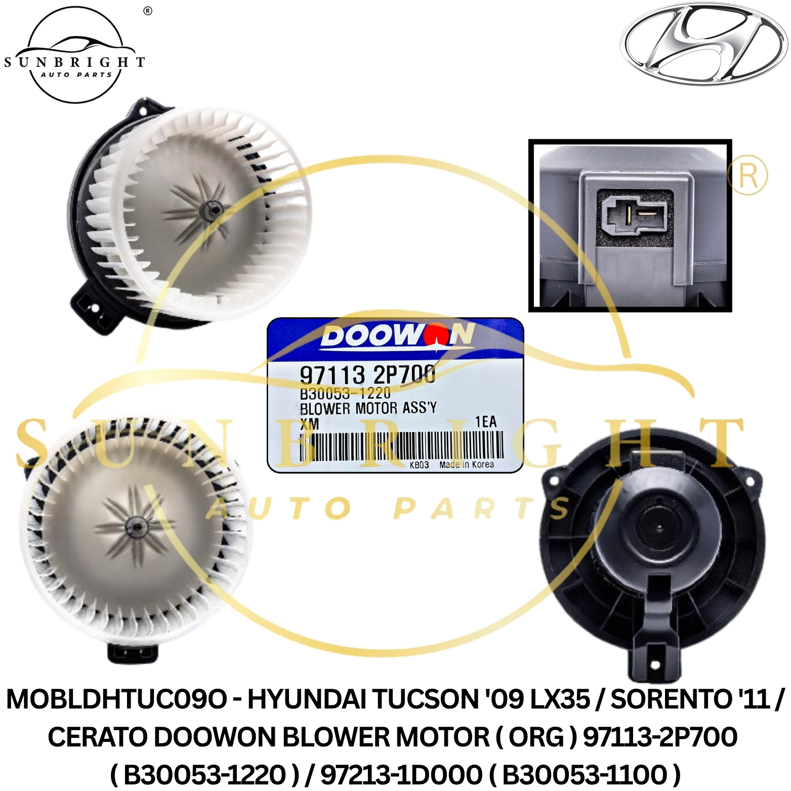 HYUNDAI TUCSON '09 LX35 / SORENTO '11 / CERATO DOOWON BLOWER MOTOR ( ORG ) 97113-2P700 ( B30053-1220