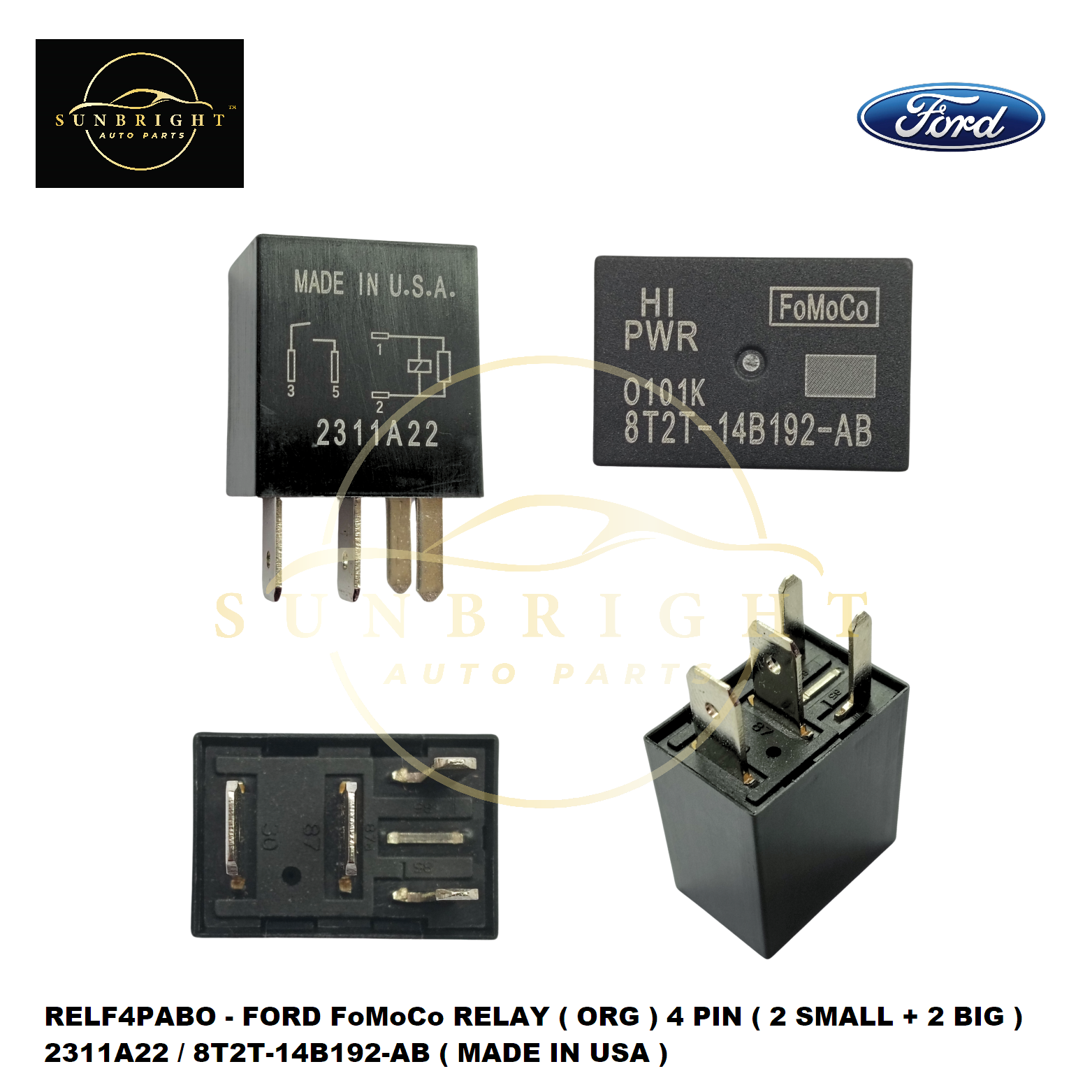 FORD FoMoCo RELAY ( ORG ) 4 PIN ( 2 SMALL + 2 BIG ) 2311A22 / 8T2T-14B192-AB ( MADE IN USA )