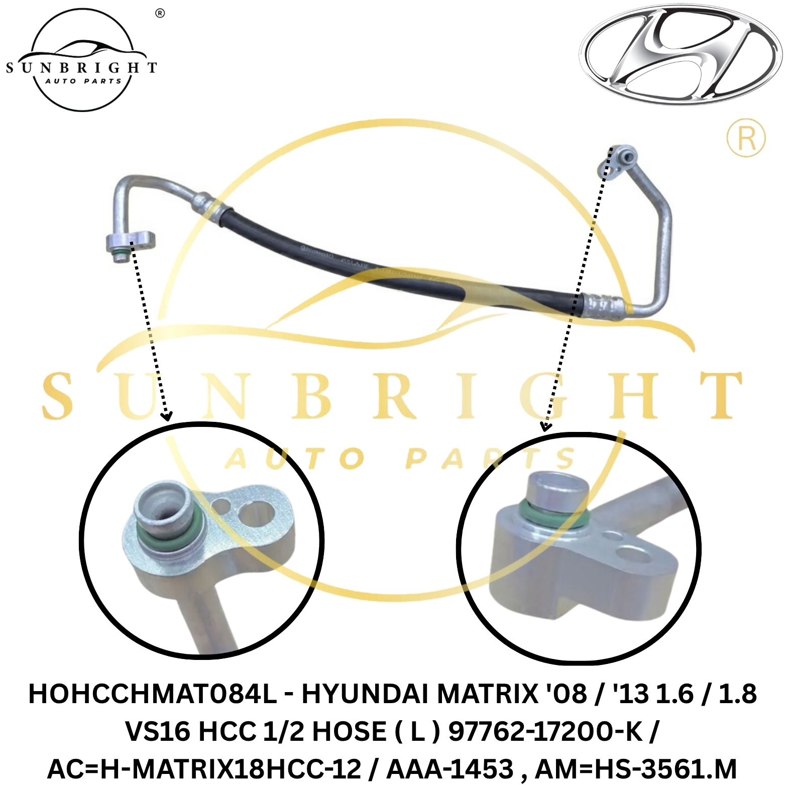 HYUNDAI MATRIX '08 / '13 1.6 / 1.8 VS16 HCC 1/2 HOSE ( L ) 97762-17200-K / AC=H-MATRIX18HCC-12 / AAA