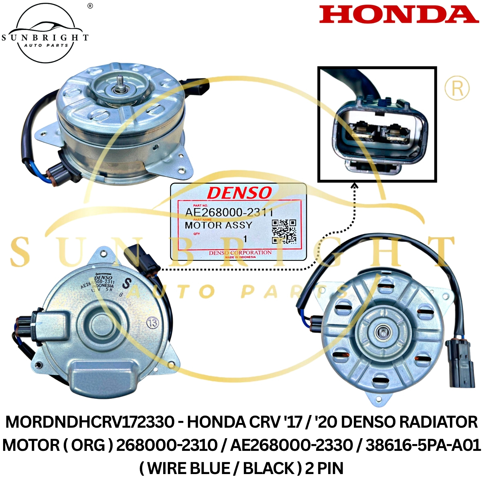 HONDA CRV '17 / '20 DENSO RADIATOR MOTOR ( ORG ) 268000-2310 / AE268000-2330 / 38616-5PA-A01 ( WIRE 