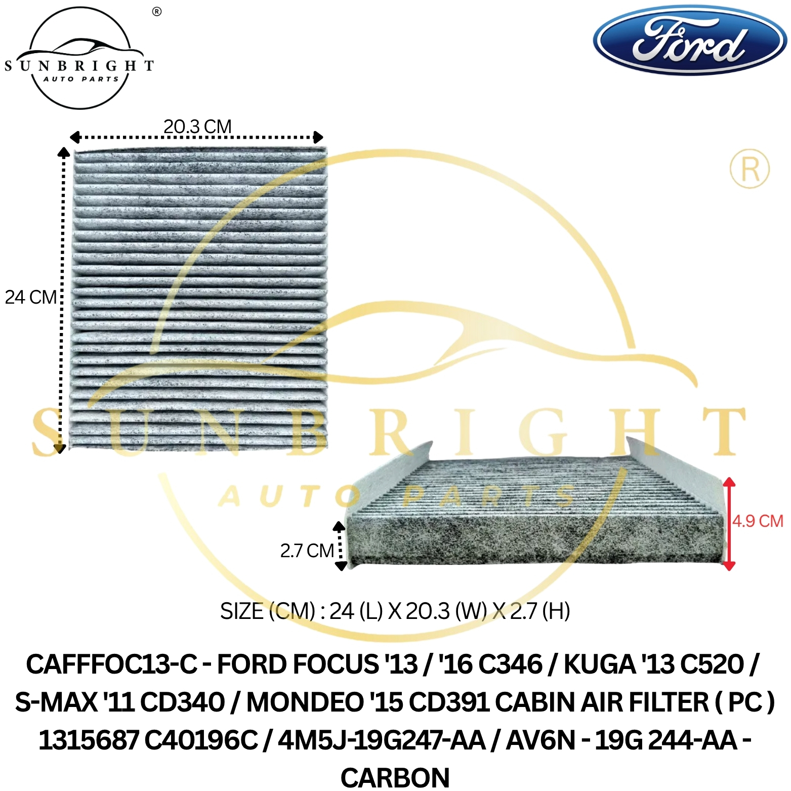 FORD FOCUS '13 / '16 C346 / KUGA '13 C520 / S-MAX '11 CD340 / MONDEO '15 CD391 CABIN AIR FILTER ( PC