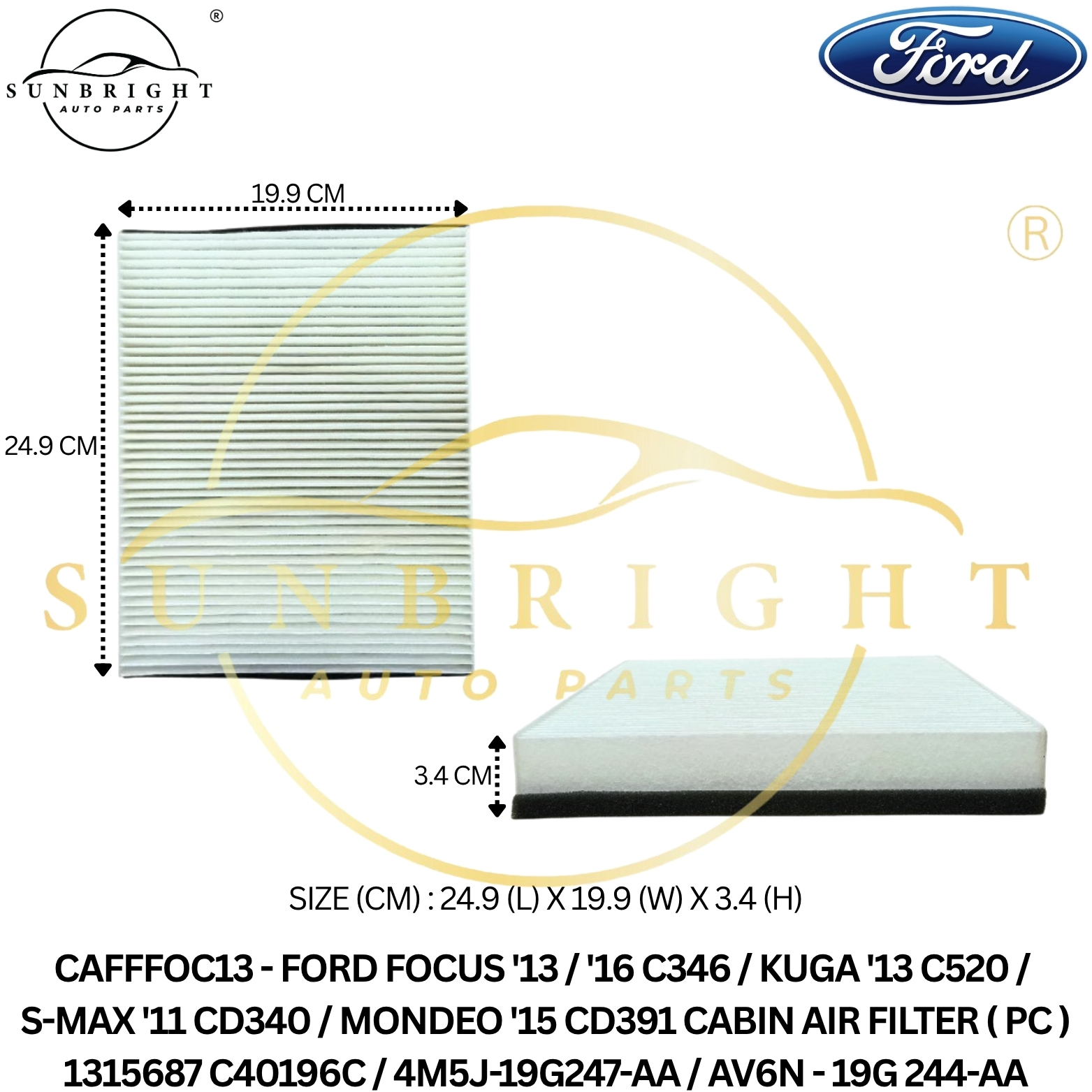 FORD FOCUS '13 / '16 C346 / KUGA '13 C520 / S-MAX '11 CD340 / MONDEO '15 CD391 CABIN AIR FILTER ( PC