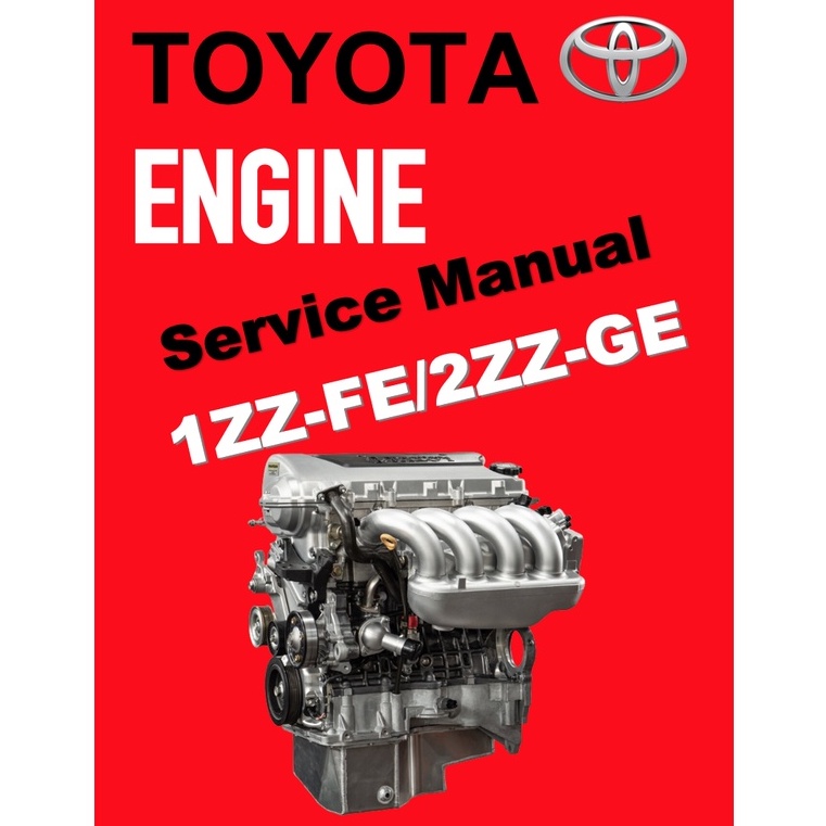 TOYOTA ENGINE 1ZZ-FE / 2ZZ-GE SERVICE REPAIR WORKSHOP MANUAL