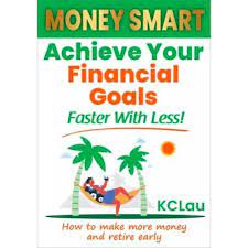 [SB] MONEY SMART : Achieve Your Financial Goals Faster With Less! : How to make more money and retir