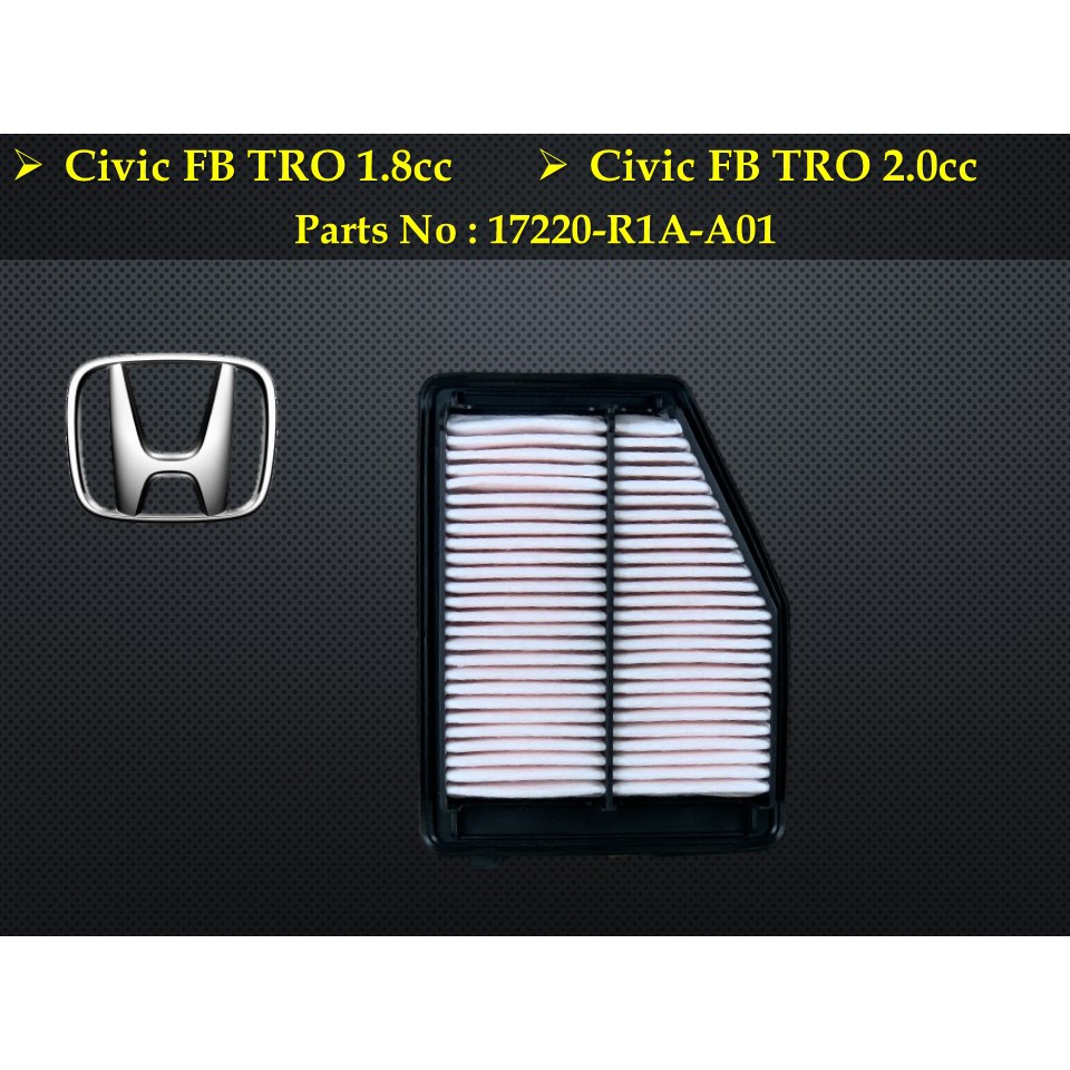 Honda Civic-FB TRO 1.8cc , 2.0cc Air Filter 17220-R1A-A01