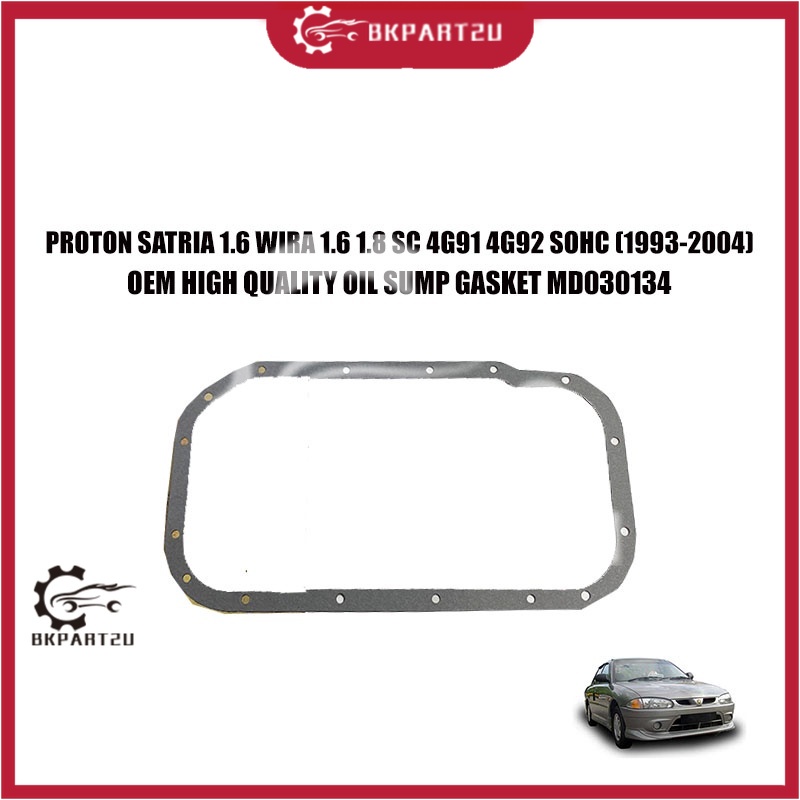 PROTON SATRIA 1.6 WIRA 1.6 1.8 SC 4G91 4G92 SOHC (1993-2004) ENGINE OIL SUMP PAN GASKET ENGINE PRICE
