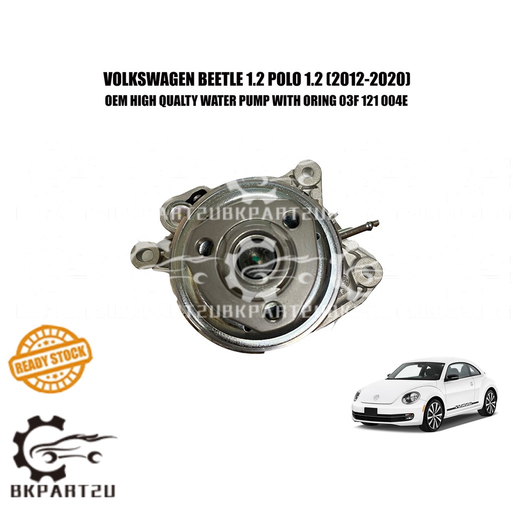 VOLKSWAGEN BEETLE 1.2 POLO 1.2 (2012-2020) WATER PUMP WITH ORING 03F 121 004E MADE BY OEM 03F 121 00