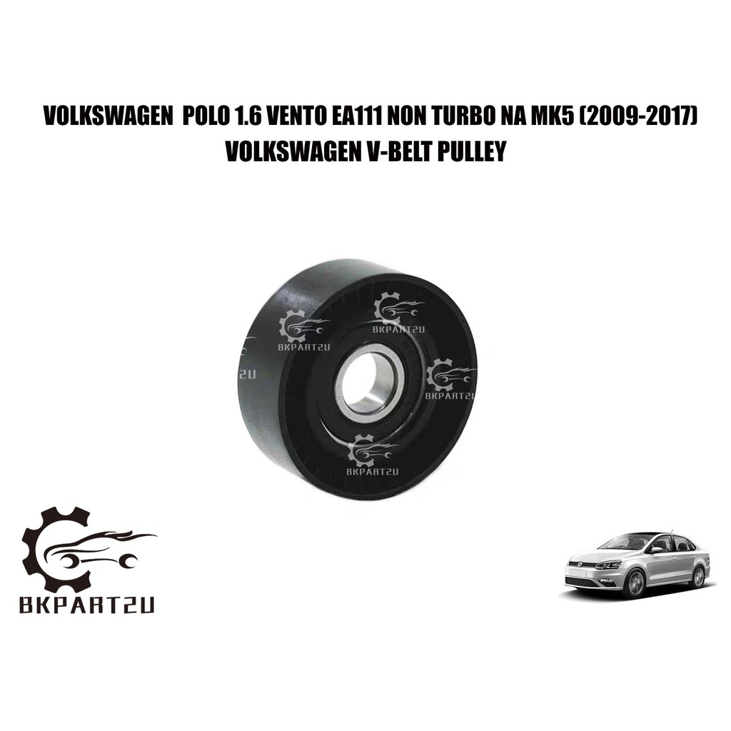 VOLKSWAGEN  POLO 1.6 VENTO EA111 NON TURBO NA MK5 (2009-2017) V-BELT PULLY FAN BELT PULLEY