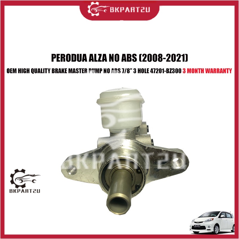 PERODUA ALZA NO ABS (2008-2021) BRAKE MASTER PUMP NO ABS 7/8'' 3 HOLE 47201-BZ300 3 MONTH WARRANTY O