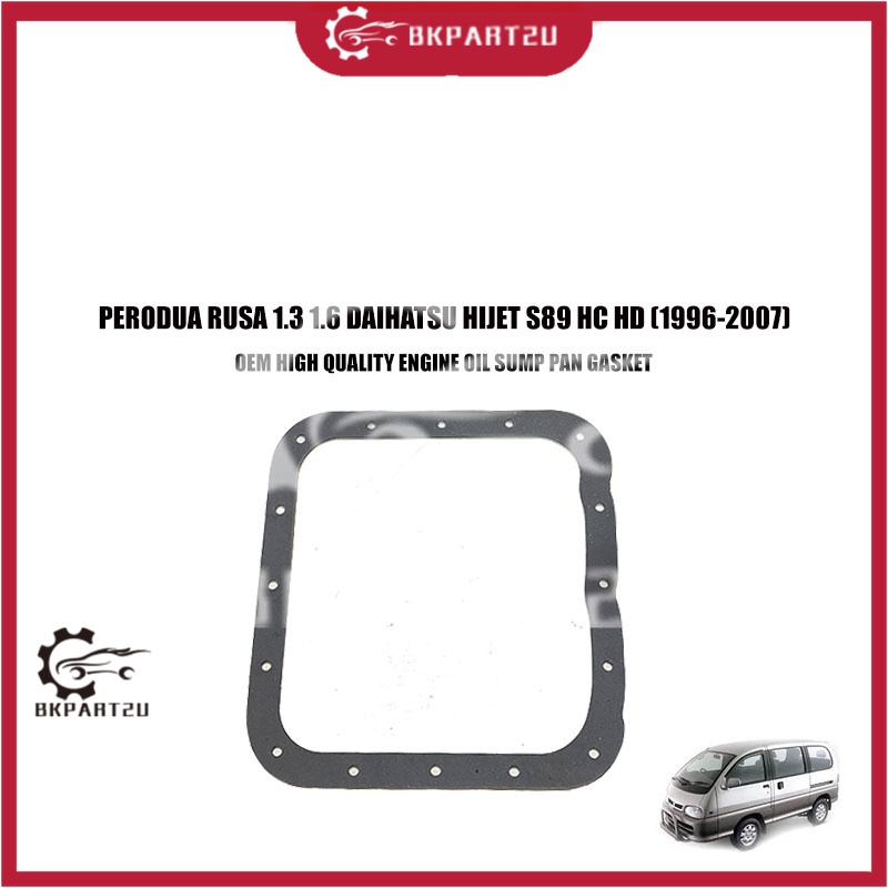 PERODUA RUSA 1.3 1.6 DAIHATSU HIJET S89 HC HD (1996-2007) ENGINE OIL SUMP PAN GASKET ENGINE PRICE PE