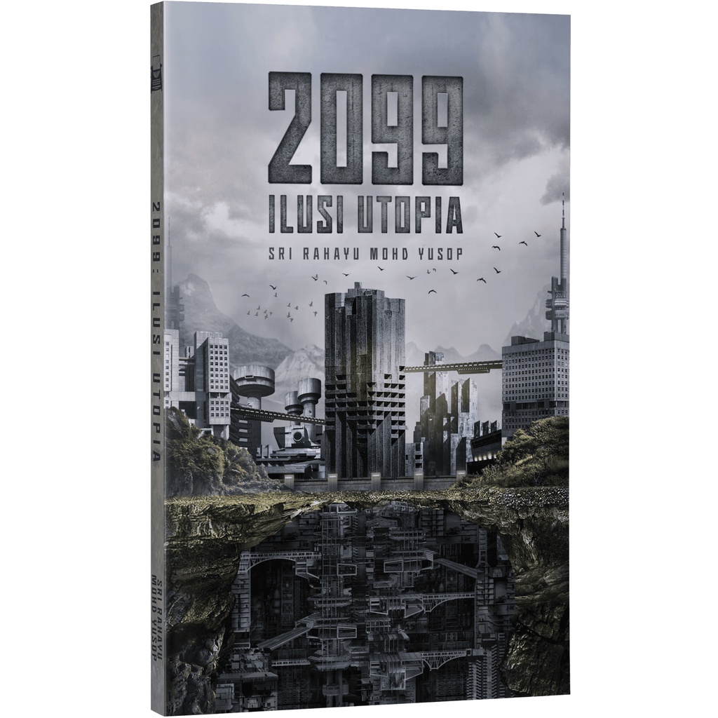 2099: Ilusi Utopia By Sri Rahayu Mohd Yusop