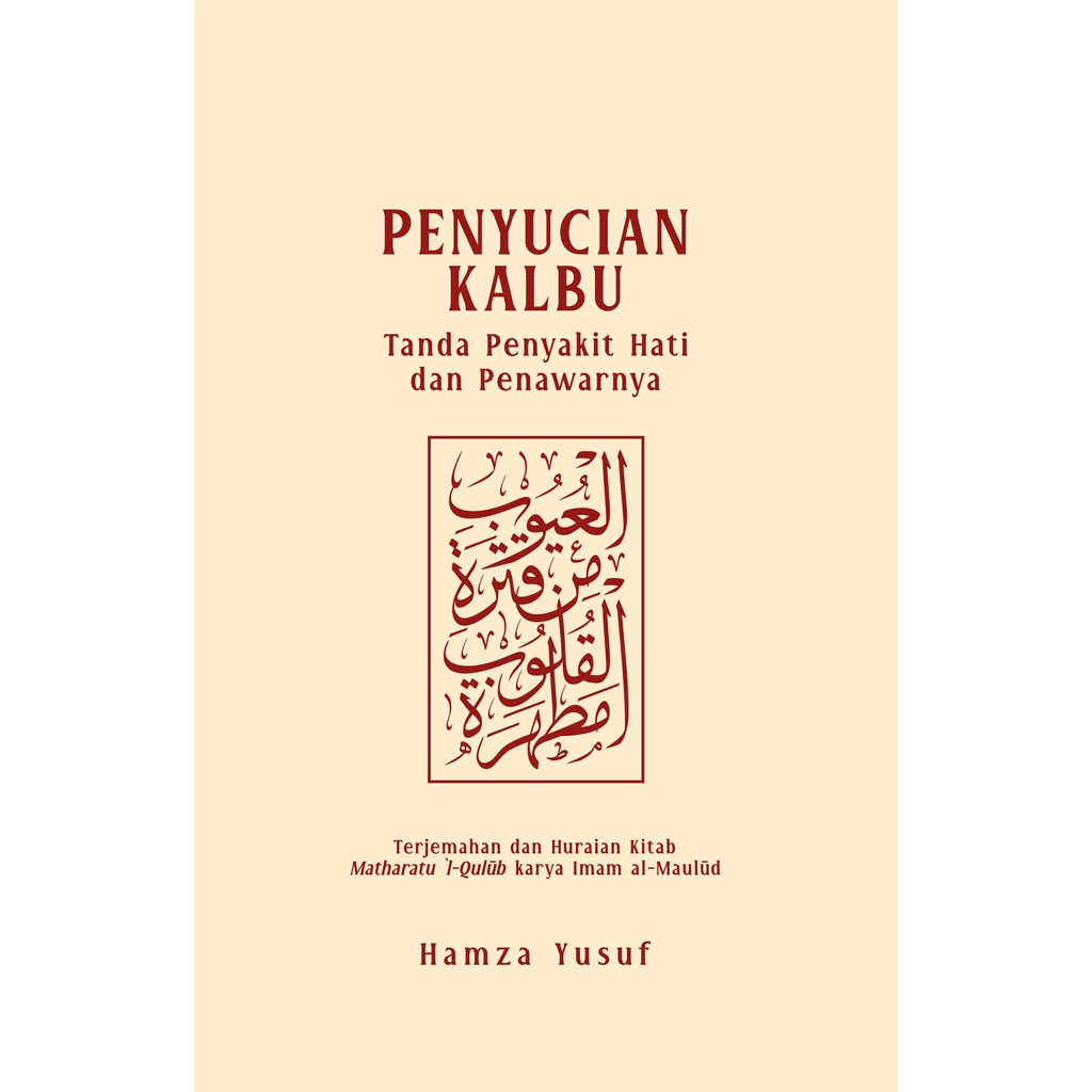 Penyucian Kalbu : Tanda Penyakit dan Penawarnya By Hamza Yusuf
