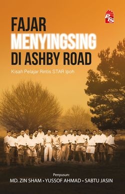 Fajar Menyingsing di Ashby Road : Kisah Pelajar Rintis STAR Ipoh
